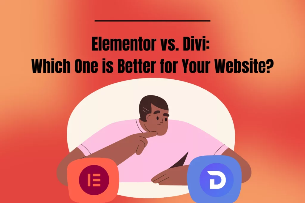 Elementor vs Divi: Which One is Better for Your Website?